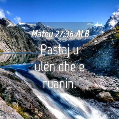 Picture 04 - Mateu 27:36 ALB - Pastaj u ulën dhe e - Bible Verse Picture