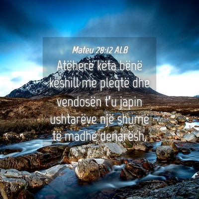 Picture 04 - Mateu 28:12 ALB - Atëherë këta bënë këshill me pleqtë dhe - Bible Verse Picture