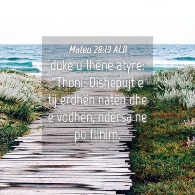 Picture 04 - Mateu 28:13 ALB - duke u thënë atyre: “Thoni: Dishepujt e tij - Bible Verse Picture