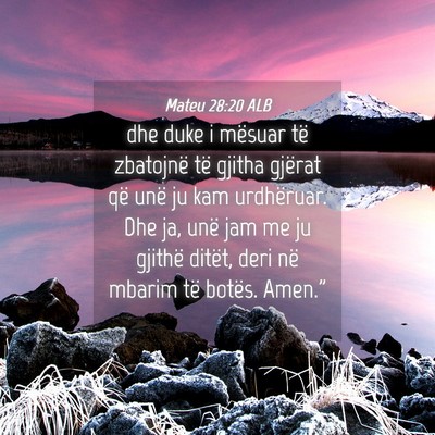 Picture 04 - Mateu 28:20 ALB - dhe duke i mësuar të zbatojnë të gjitha - Bible Verse Picture