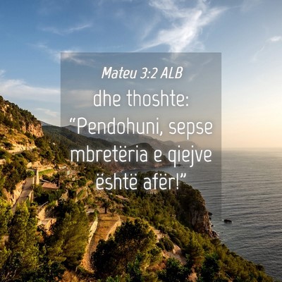 Picture 04 - Mateu 3:2 ALB - dhe thoshte: “Pendohuni, sepse mbretëria e - Bible Verse Picture