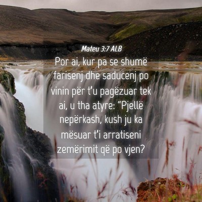 Picture 04 - Mateu 3:7 ALB - Por ai, kur pa se shumë farisenj dhe saducenj po - Bible Verse Picture