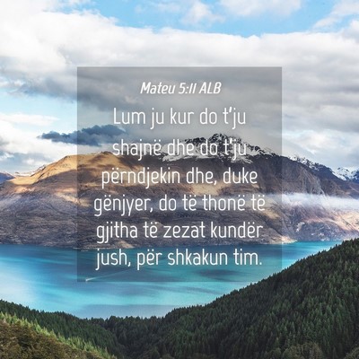 Picture 04 - Mateu 5:11 ALB - Lum ju kur do t’ju shajnë dhe do t’ju - Bible Verse Picture