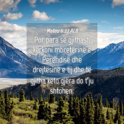 Picture 04 - Mateu 6:33 ALB - Por para së gjithash kërkoni mbretërinë e - Bible Verse Picture