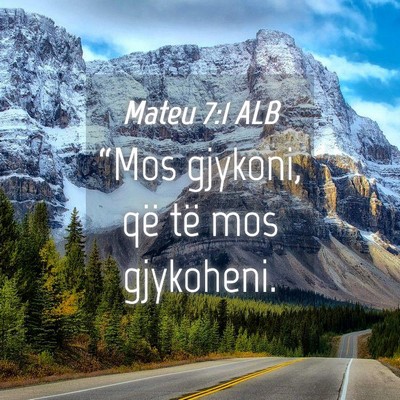Picture 04 - Mateu 7:1 ALB - “Mos gjykoni, që të mos - Bible Verse Picture