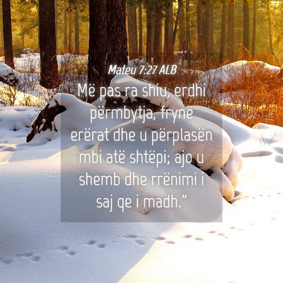 Picture 04 - Mateu 7:27 ALB - Më pas ra shiu, erdhi përmbytja, frynë erërat - Bible Verse Picture