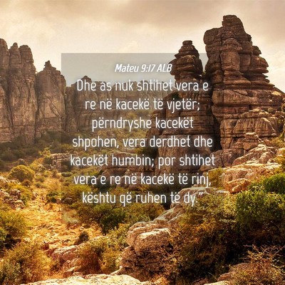 Picture 04 - Mateu 9:17 ALB - Dhe as nuk shtihet vera e re në kacekë të - Bible Verse Picture
