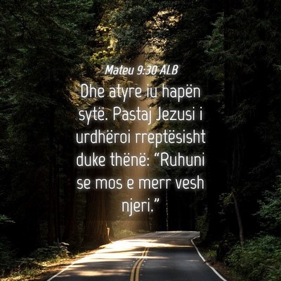 Picture 04 - Mateu 9:30 ALB - Dhe atyre iu hapën sytë. Pastaj Jezusi i - Bible Verse Picture