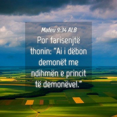 Picture 04 - Mateu 9:34 ALB - Por farisenjtë thonin: “Ai i dëbon demonët - Bible Verse Picture