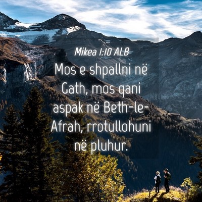 Picture 04 - Mikea 1:10 ALB - Mos e shpallni në Gath, mos qani aspak në - Bible Verse Picture
