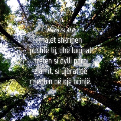 Picture 04 - Mikea 1:4 ALB - malet shkrihen poshtë tij, dhe luginat treten si - Bible Verse Picture