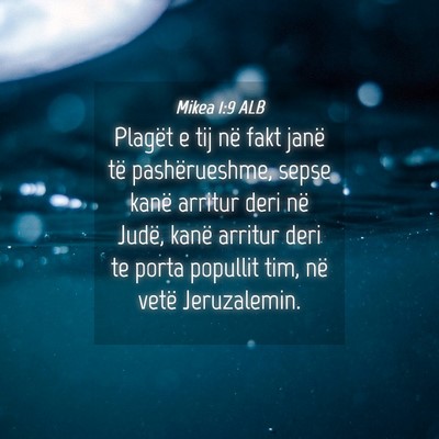 Picture 04 - Mikea 1:9 ALB - Plagët e tij në fakt janë të pashërueshme, - Bible Verse Picture