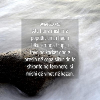 Picture 04 - Mikea 3:3 ALB - Ata hanë mishin e popullit tim, i heqin - Bible Verse Picture