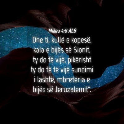 Picture 04 - Mikea 4:8 ALB - Dhe ti, kullë e kopesë, kala e bijës së - Bible Verse Picture