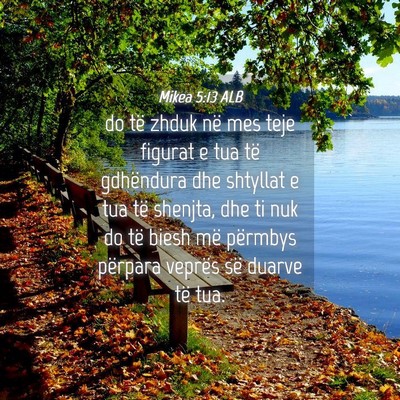 Picture 04 - Mikea 5:13 ALB - do të zhduk në mes teje figurat e tua të - Bible Verse Picture