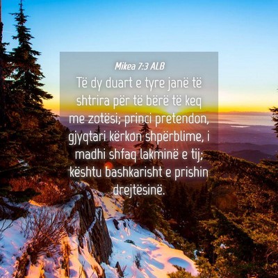 Picture 04 - Mikea 7:3 ALB - Të dy duart e tyre janë të shtrira për të - Bible Verse Picture