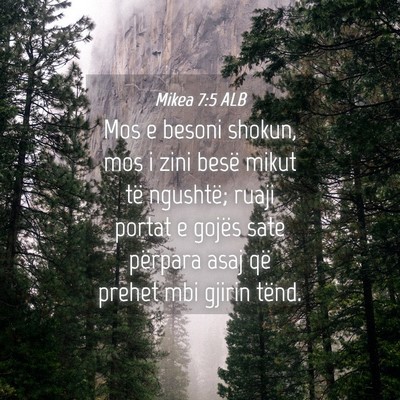 Picture 04 - Mikea 7:5 ALB - Mos e besoni shokun, mos i zini besë mikut të - Bible Verse Picture