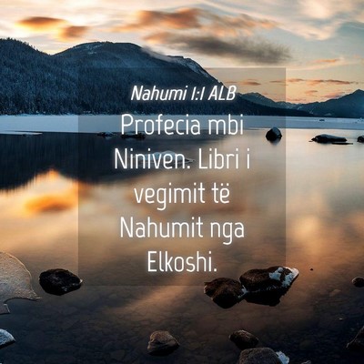 Picture 04 - Nahumi 1:1 ALB - Profecia mbi Niniven. Libri i vegimit të Nahumit - Bible Verse Picture