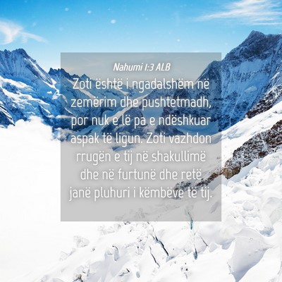 Picture 04 - Nahumi 1:3 ALB - Zoti është i ngadalshëm në zemërim dhe - Bible Verse Picture