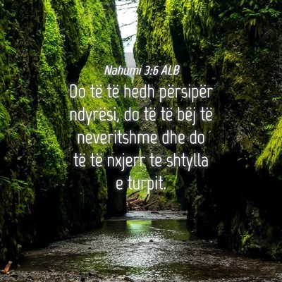 Picture 04 - Nahumi 3:6 ALB - Do të të hedh përsipër ndyrësi, do të të - Bible Verse Picture