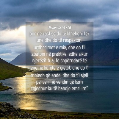 Picture 04 - Nehemia 1:9 ALB - por në rast se do të ktheheni tek unë dhe do - Bible Verse Picture