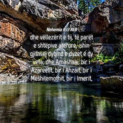 Picture 04 - Nehemia 11:13 ALB - dhe vëllezërit e tij, të parët e shtëpive - Bible Verse Picture