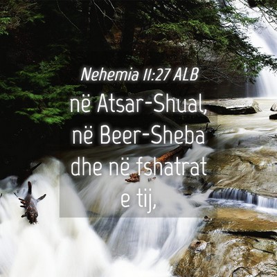 Picture 04 - Nehemia 11:27 ALB - në Atsar-Shual, në Beer-Sheba dhe në fshatrat - Bible Verse Picture