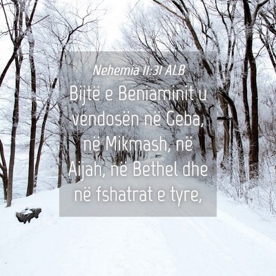 Picture 04 - Nehemia 11:31 ALB - Bijtë e Beniaminit u vendosën në Geba, në - Bible Verse Picture