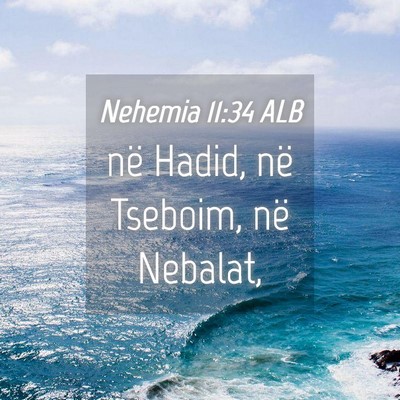 Picture 04 - Nehemia 11:34 ALB - në Hadid, në Tseboim, në - Bible Verse Picture