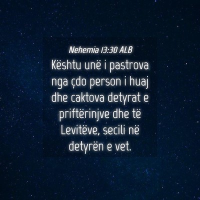 Picture 04 - Nehemia 13:30 ALB - Kështu unë i pastrova nga çdo person i huaj - Bible Verse Picture