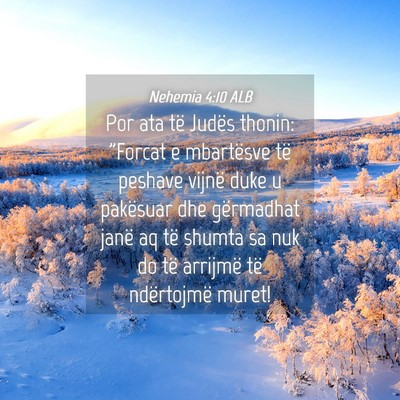 Picture 04 - Nehemia 4:10 ALB - Por ata të Judës thonin: 