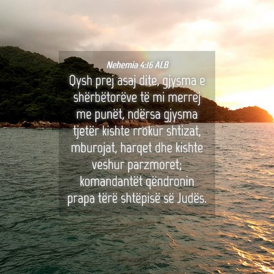 Picture 04 - Nehemia 4:16 ALB - Qysh prej asaj dite, gjysma e shërbëtorëve të - Bible Verse Picture