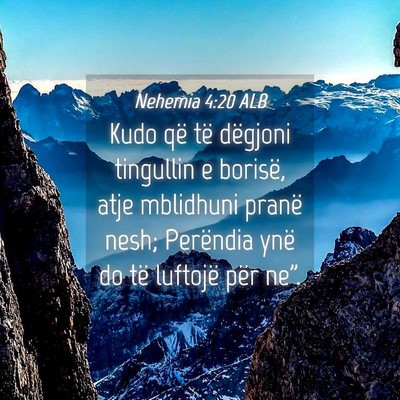 Picture 04 - Nehemia 4:20 ALB - Kudo që të dëgjoni tingullin e borisë, atje - Bible Verse Picture