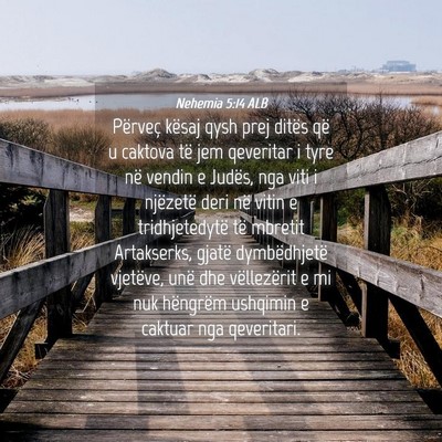 Picture 04 - Nehemia 5:14 ALB - Përveç kësaj qysh prej ditës që u caktova - Bible Verse Picture