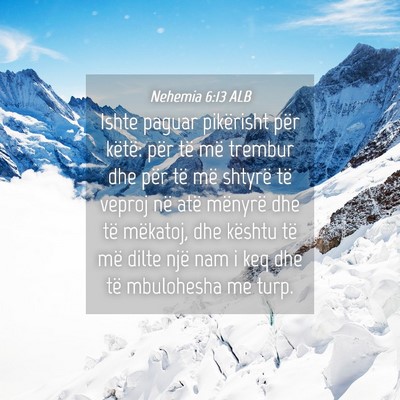 Picture 04 - Nehemia 6:13 ALB - Ishte paguar pikërisht për këtë: për të më - Bible Verse Picture