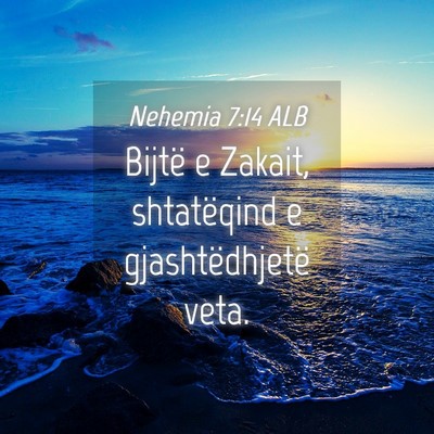 Picture 04 - Nehemia 7:14 ALB - Bijtë e Zakait, shtatëqind e gjashtëdhjetë - Bible Verse Picture