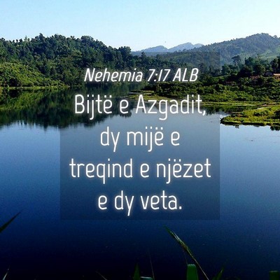 Picture 04 - Nehemia 7:17 ALB - Bijtë e Azgadit, dy mijë e treqind e njëzet e - Bible Verse Picture