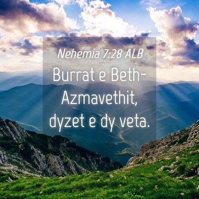 Picture 04 - Nehemia 7:28 ALB - Burrat e Beth-Azmavethit, dyzet e dy - Bible Verse Picture