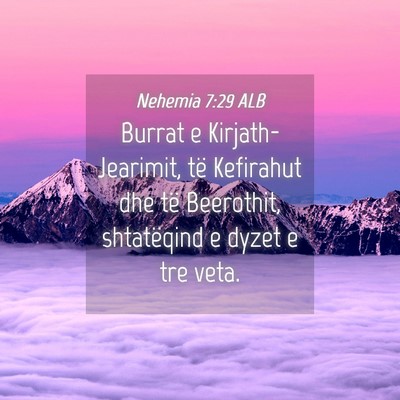Picture 04 - Nehemia 7:29 ALB - Burrat e Kirjath-Jearimit, të Kefirahut dhe të - Bible Verse Picture