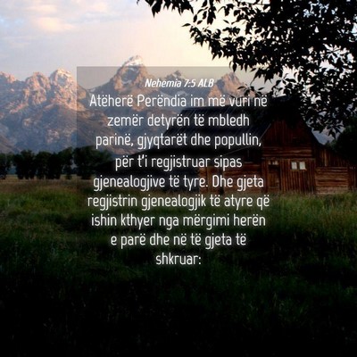 Picture 04 - Nehemia 7:5 ALB - Atëherë Perëndia im më vuri në zemër - Bible Verse Picture