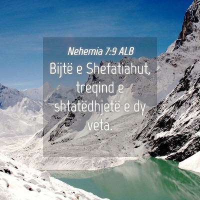 Picture 04 - Nehemia 7:9 ALB - Bijtë e Shefatiahut, treqind e shtatëdhjetë e - Bible Verse Picture