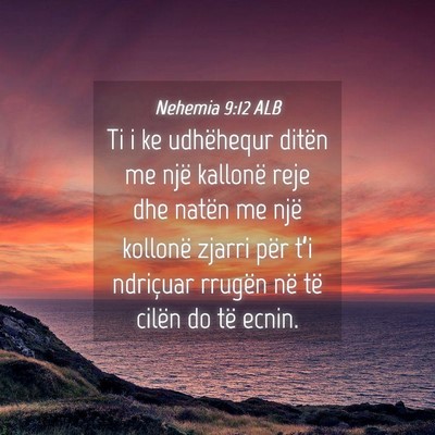 Picture 04 - Nehemia 9:12 ALB - Ti i ke udhëhequr ditën me një kallonë reje - Bible Verse Picture