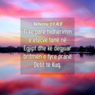 Picture 04 - Nehemia 9:9 ALB - Ti ke parë hidhërimin e etërve tanë në - Bible Verse Picture