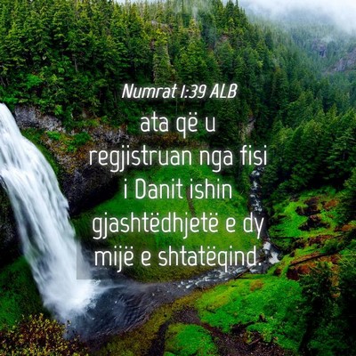 Picture 04 - Numrat 1:39 ALB - ata që u regjistruan nga fisi i Danit ishin - Bible Verse Picture