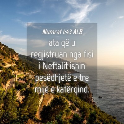 Picture 04 - Numrat 1:43 ALB - ata që u regjistruan nga fisi i Neftalit ishin - Bible Verse Picture