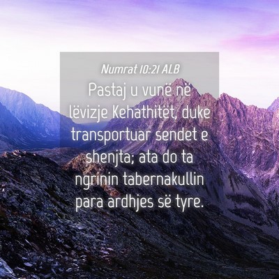 Picture 04 - Numrat 10:21 ALB - Pastaj u vunë në lëvizje Kehathitët, duke - Bible Verse Picture