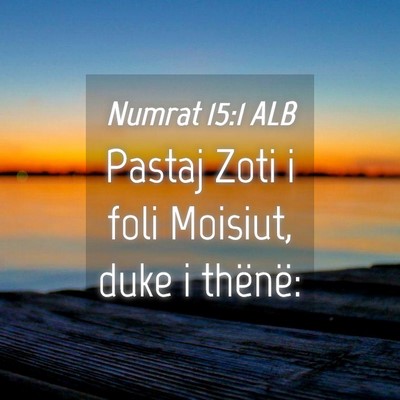 Picture 04 - Numrat 15:1 ALB - Pastaj Zoti i foli Moisiut, duke i - Bible Verse Picture