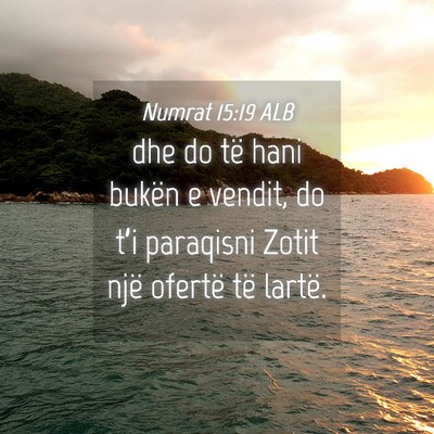 Picture 04 - Numrat 15:19 ALB - dhe do të hani bukën e vendit, do t’i - Bible Verse Picture