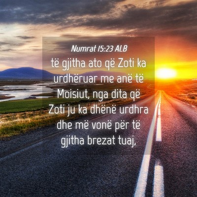 Picture 04 - Numrat 15:23 ALB - të gjitha ato që Zoti ka urdhëruar me anë të - Bible Verse Picture