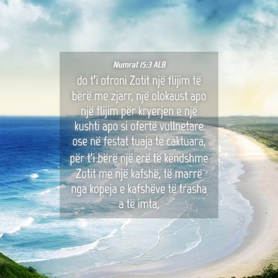 Picture 04 - Numrat 15:3 ALB - do t’i ofroni Zotit një flijim të bërë me - Bible Verse Picture